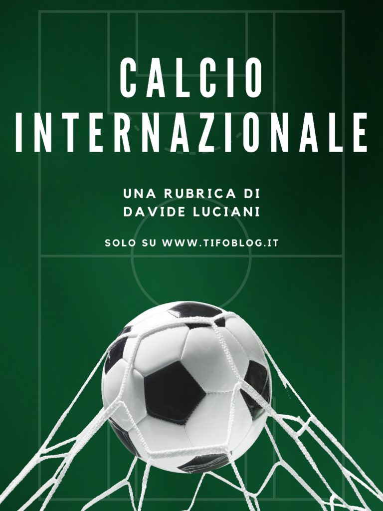 Calcio internazionale - la rubrica di Davide Luciani
