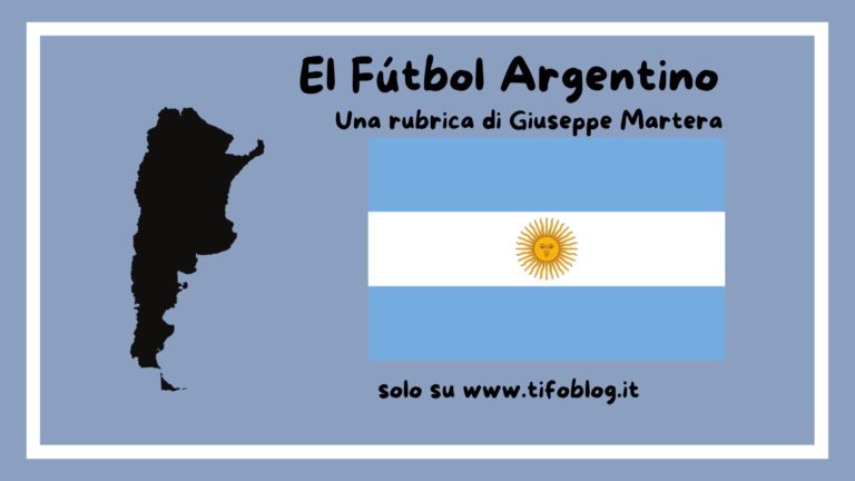 El futbol argentino - una rubrica di Giuseppe Martera