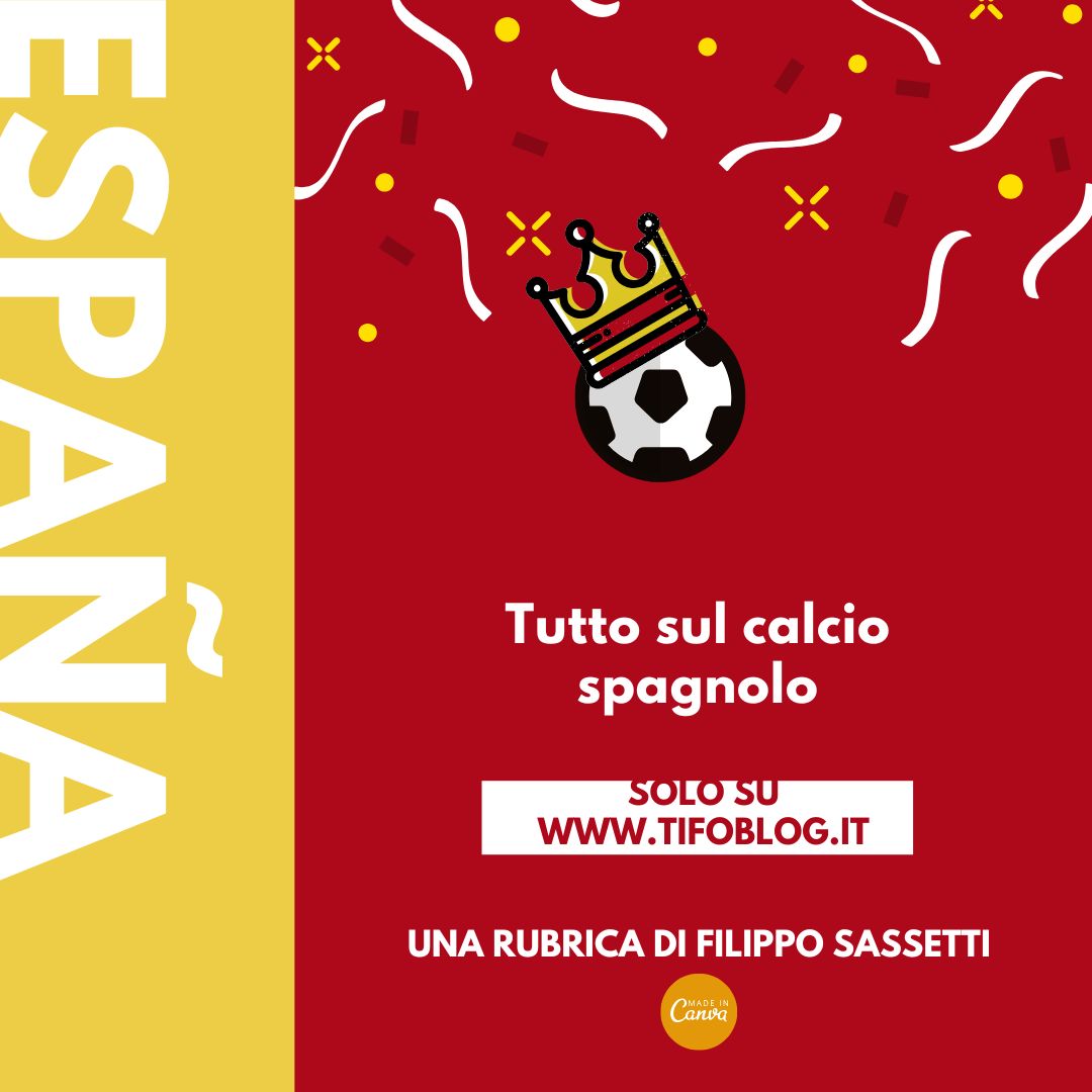 La rubrica sul calcio spagnolo di Filippo Sassetti